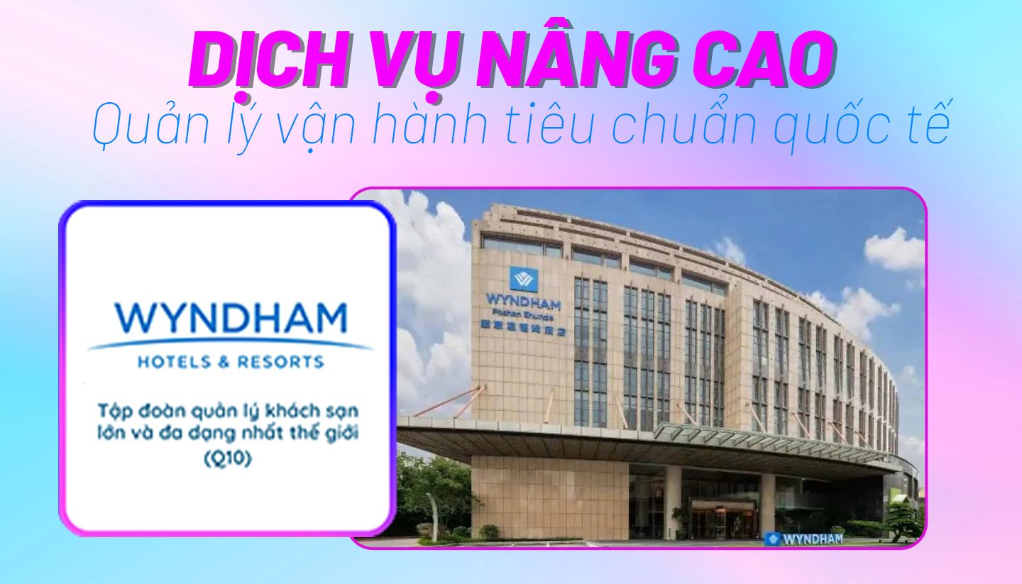 Wyndham Hotels & Resorts vận hành khách sạn và dịch vụ nâng cao tại Qtopia Wyndham Hotels & Resorts vận hành khách sạn và dịch vụ nâng cao tại Qtopia